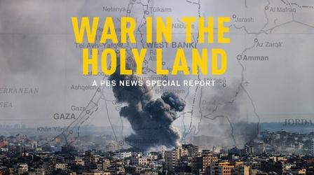 Video thumbnail: PBS NewsHour War in the Holy Land: A PBS News Special Report