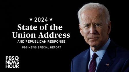 Video thumbnail: PBS NewsHour President Joe Biden’s 2024 State of the Union Address