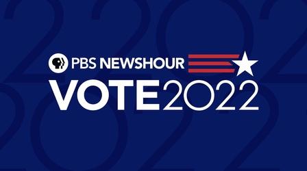 Video thumbnail: PBS NewsHour 2022 Midterm Elections|PBS NewsHour Special Coverage|Part 2